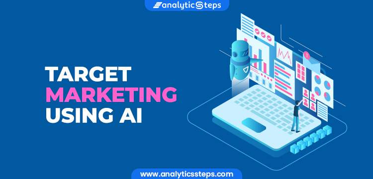 Target Marketing Using AI: Strategies and Benefits title banner